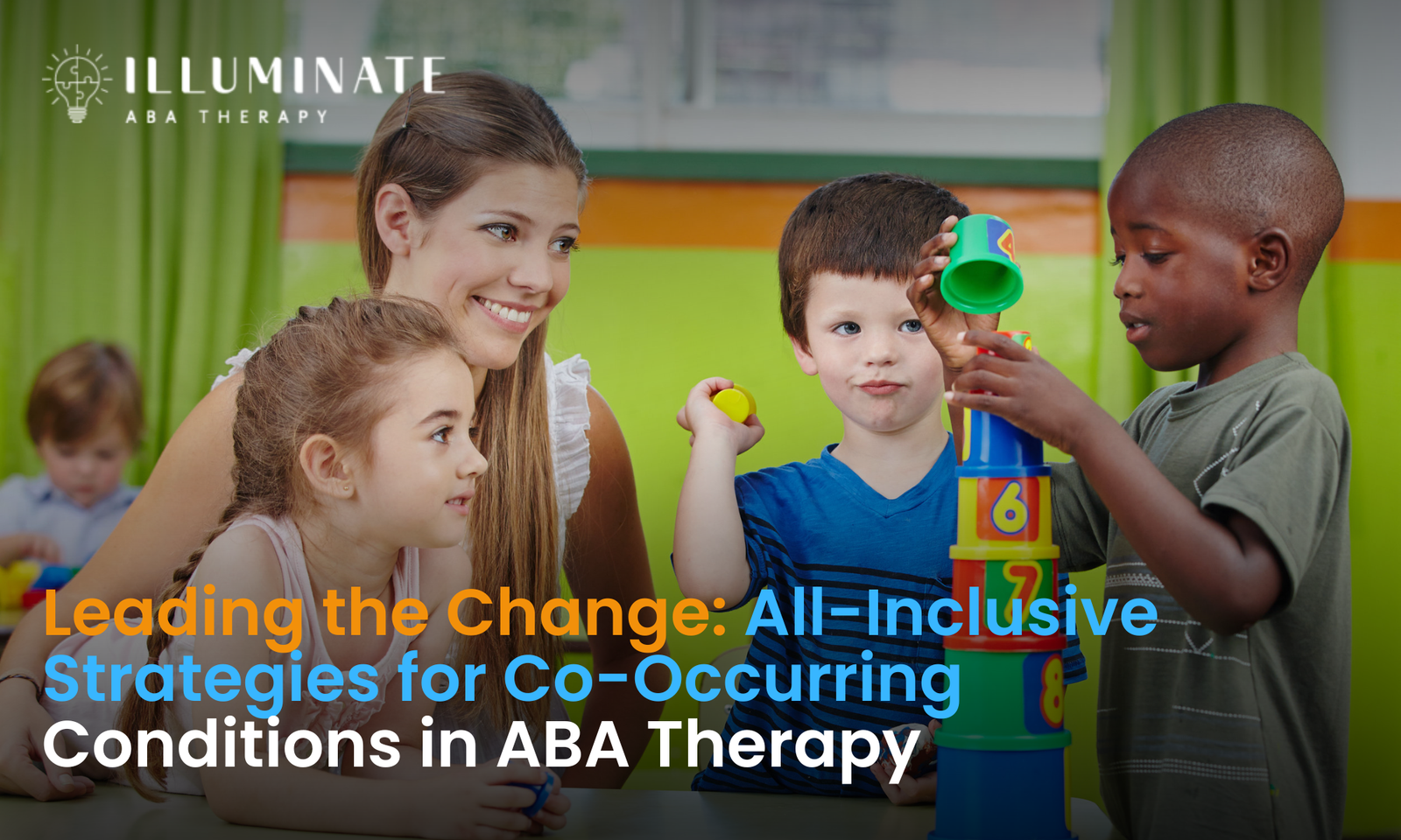Leading the Change All Inclusive Strategies for Co Occurring Conditions in ABA Therapy