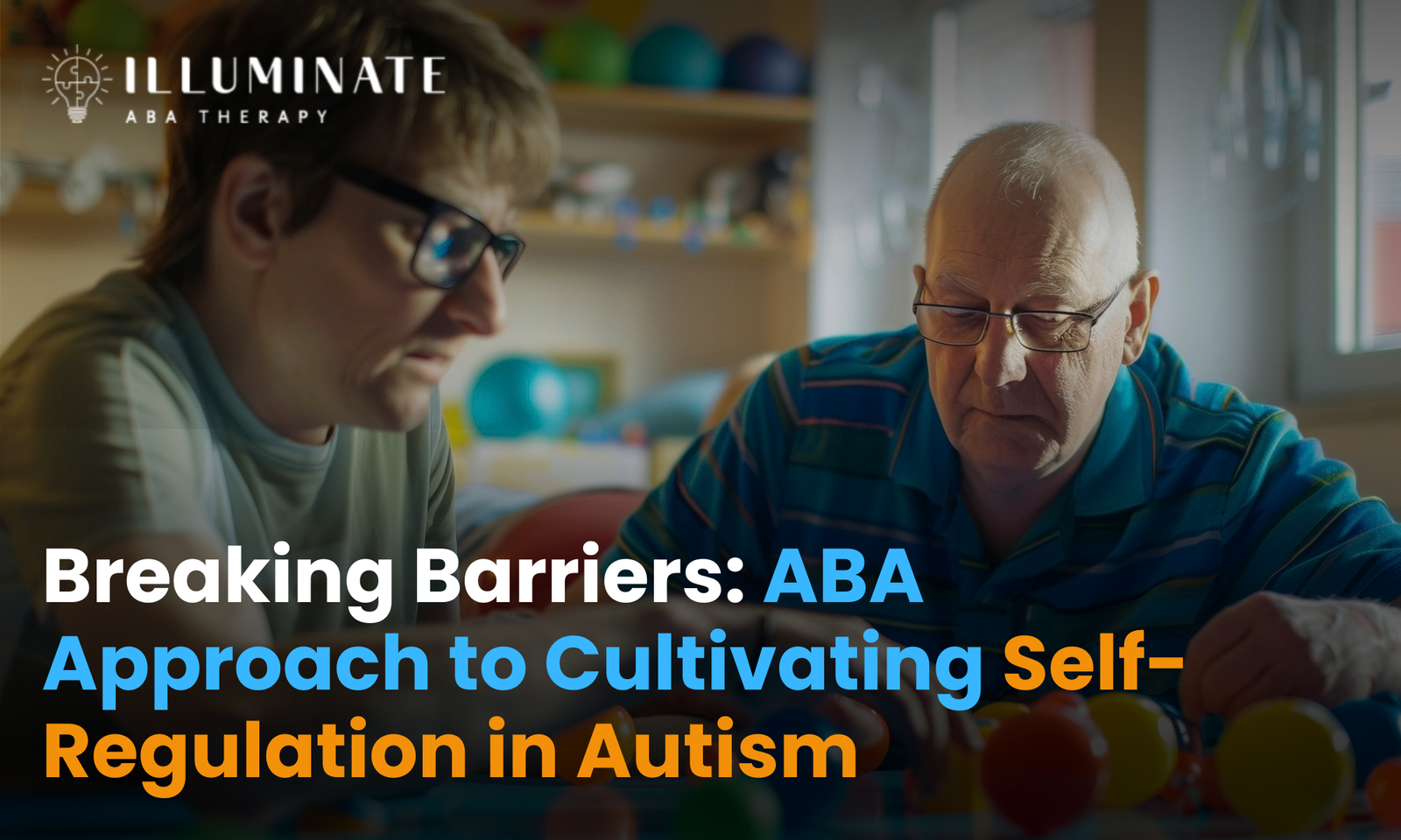 Breaking Barriers ABA Approach to Cultivating Self Regulation in Autism
