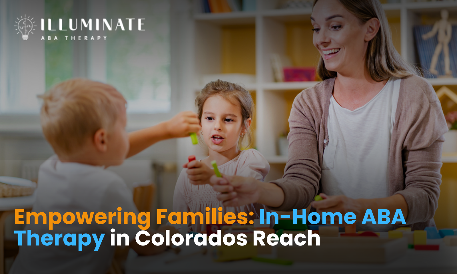 Empowering Families In Home ABA Therapy in Colorados Reach