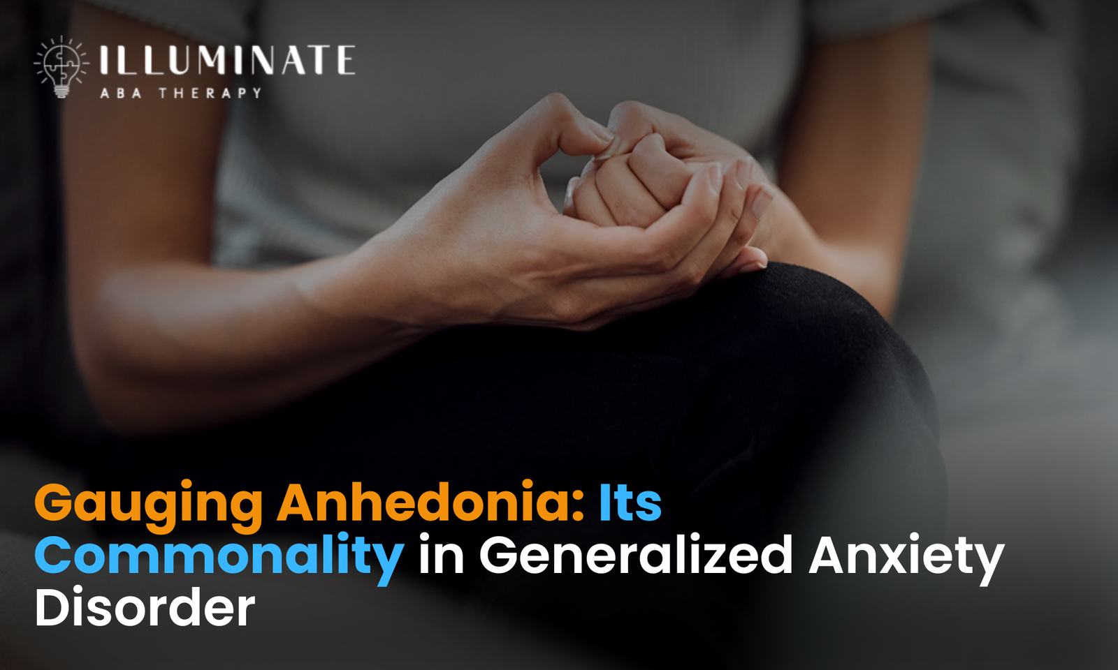 Gauging Anhedonia Its Commonality in Generalized Anxiety Disorder