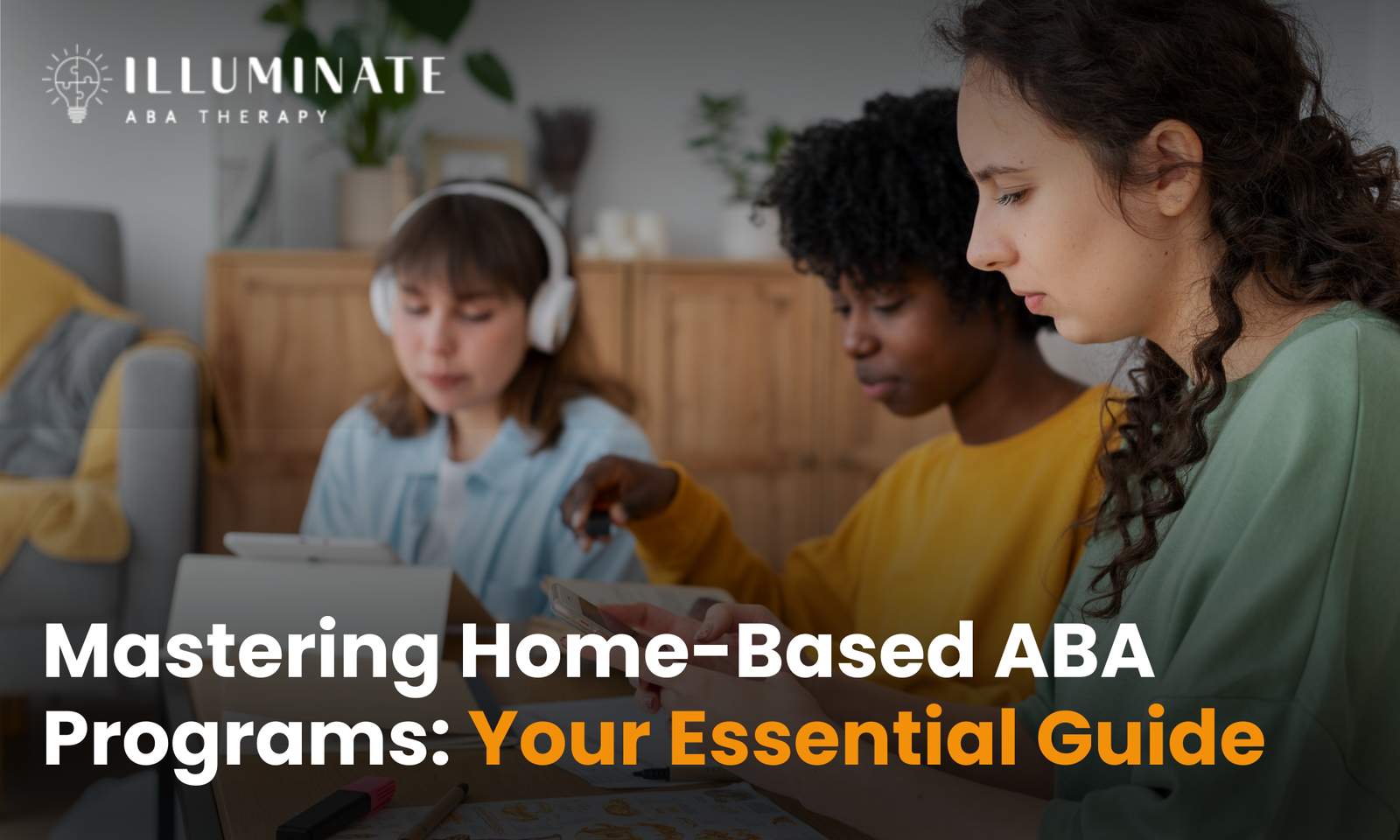 Mastering Home Based ABA Programs Your Essential Guide
