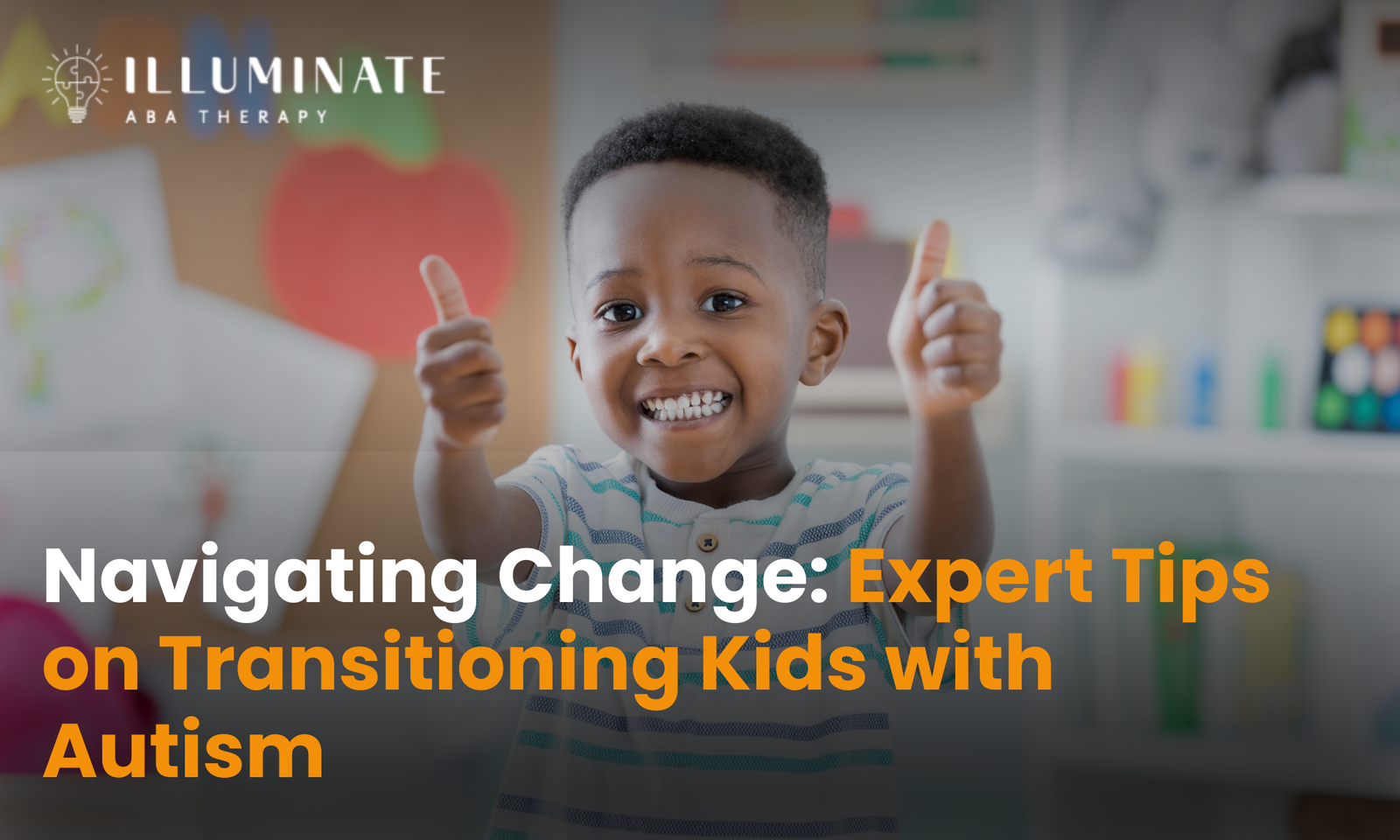 Navigating Change Expert Tips on Transitioning Kids with Autism